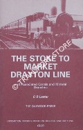 Book cover of The Stoke to Market Drayton Line and Associated Canals and Mineral Branches  by LESTER, C.R. 